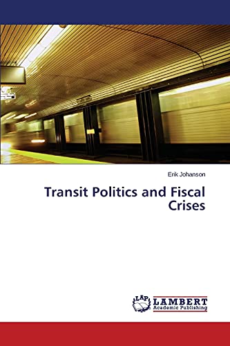 Beispielbild fr Transit Politics and Fiscal Crises zum Verkauf von Lucky's Textbooks