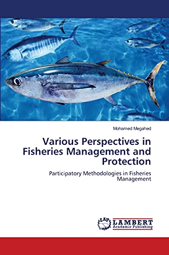 Stock image for Various Perspectives in Fisheries Management and Protection: Participatory Methodologies in Fisheries Management for sale by Lucky's Textbooks