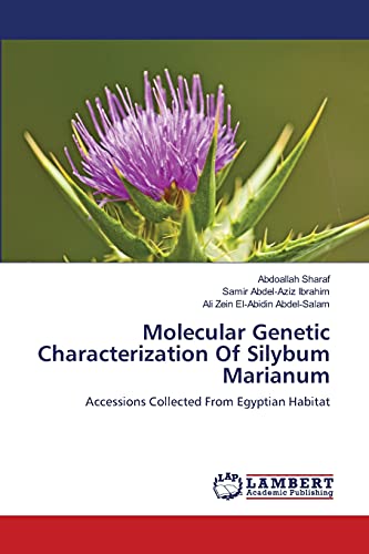 Stock image for Molecular Genetic Characterization Of Silybum Marianum: Accessions Collected From Egyptian Habitat for sale by Lucky's Textbooks