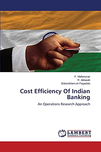 Stock image for Cost Efficiency Of Indian Banking: An Operations Research Approach for sale by Lucky's Textbooks