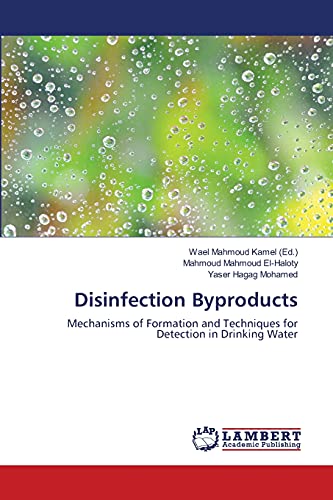 Beispielbild fr Disinfection Byproducts: Mechanisms of Formation and Techniques for Detection in Drinking Water zum Verkauf von Lucky's Textbooks