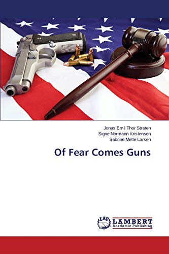 9783659507045: Of Fear Comes Guns