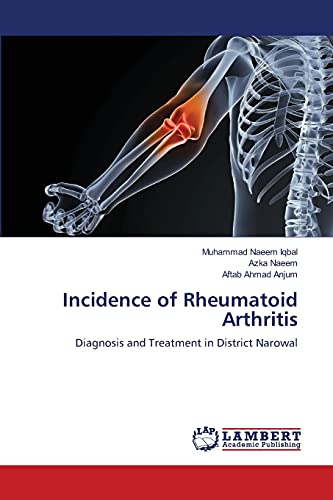 Stock image for Incidence of Rheumatoid Arthritis: Diagnosis and Treatment in District Narowal for sale by Lucky's Textbooks