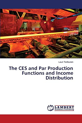 Stock image for The CES and Par Production Functions and Income Distribution for sale by My Dead Aunt's Books