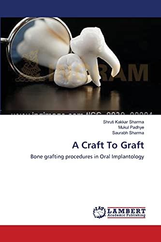 Beispielbild fr A Craft To Graft: Bone grafting procedures in Oral Implantology zum Verkauf von Lucky's Textbooks