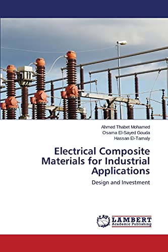 Stock image for Electrical Composite Materials for Industrial Applications: Design and Investment for sale by Lucky's Textbooks