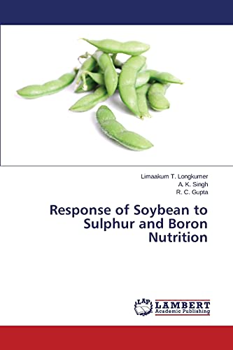 9783659508509: Response of Soybean to Sulphur and Boron Nutrition