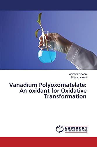 9783659510519: Vanadium Polyoxomatelate: An oxidant for Oxidative Transformation