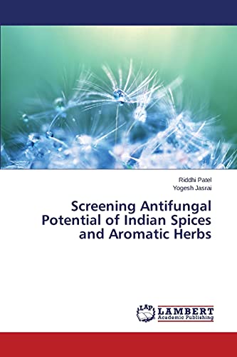 Stock image for Screening Antifungal Potential of Indian Spices and Aromatic Herbs for sale by Lucky's Textbooks