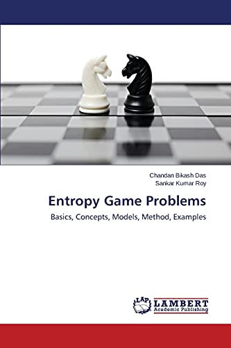 Stock image for Entropy Game Problems: Basics, Concepts, Models, Method, Examples for sale by Lucky's Textbooks