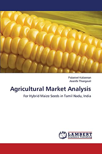 9783659514906: Agricultural Market Analysis: For Hybrid Maize Seeds in Tamil Nadu, India