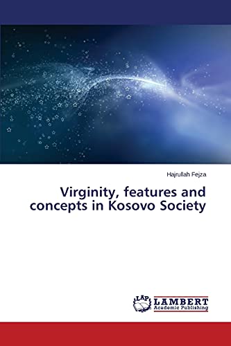 Stock image for Virginity, Features and Concepts in Kosovo Society for sale by Chiron Media