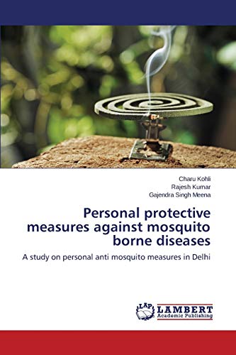 9783659516436: Personal protective measures against mosquito borne diseases: A study on personal anti mosquito measures in Delhi