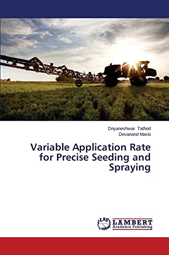 Imagen de archivo de Variable Application Rate for Precise Seeding and Spraying a la venta por Lucky's Textbooks