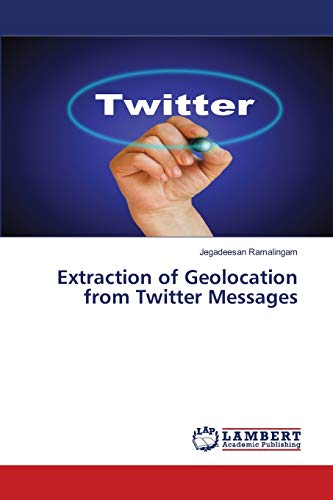 Stock image for Extraction of Geolocation from Twitter Messages for sale by Lucky's Textbooks