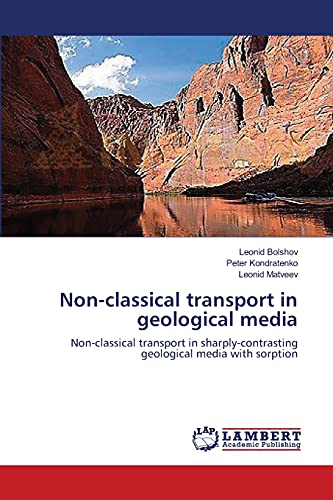 Imagen de archivo de Non-classical transport in geological media: Non-classical transport in sharply-contrasting geological media with sorption a la venta por Lucky's Textbooks