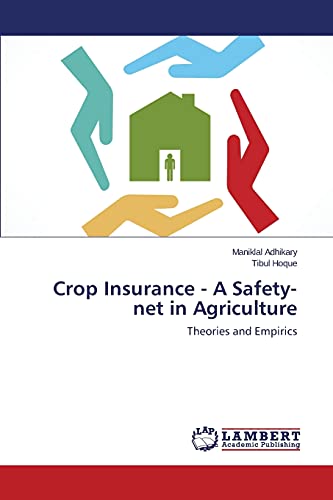 Stock image for Crop Insurance - A Safety-net in Agriculture: Theories and Empirics for sale by Chiron Media