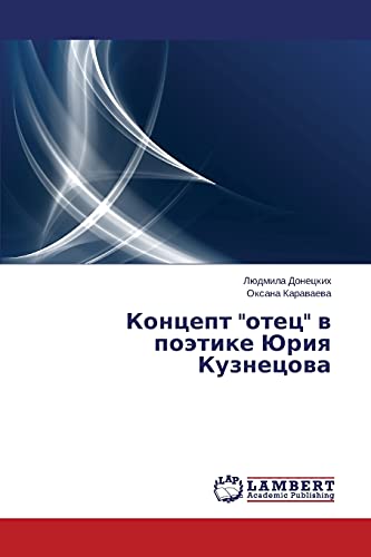 Imagen de archivo de Kontsept "otets" v poetike Yuriya Kuznetsova (Russian Edition) a la venta por Lucky's Textbooks