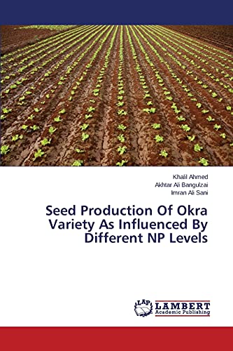 Imagen de archivo de Seed Production Of Okra Variety As Influenced By Different NP Levels a la venta por Lucky's Textbooks