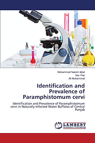 9783659520631: Identification and Prevalence of Paramphistomum cervi: Identification and Prevalence of Paramphistomum cervi in Naturally Infected Water Buffalos of Central Punjab