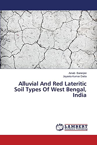 Imagen de archivo de Alluvial And Red Lateritic Soil Types Of West Bengal, India a la venta por Lucky's Textbooks