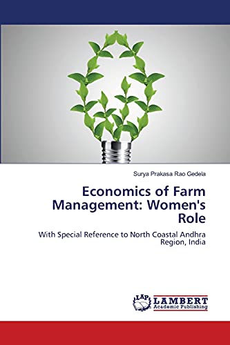 Beispielbild fr Economics of Farm Management: Women's Role: With Special Reference to North Coastal Andhra Region, India zum Verkauf von Lucky's Textbooks