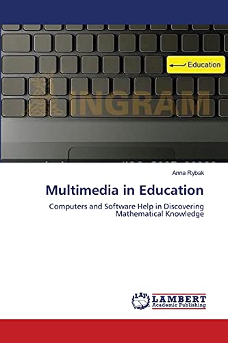 Stock image for Multimedia in Education: Computers and Software Help in Discovering Mathematical Knowledge for sale by Phatpocket Limited