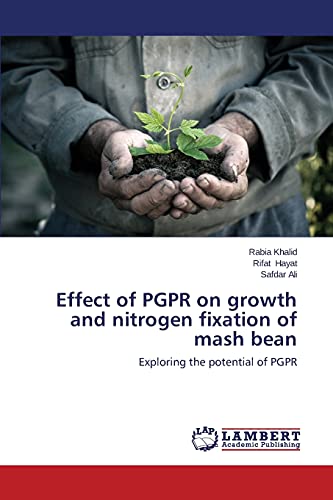 Stock image for Effect of PGPR on growth and nitrogen fixation of mash bean: Exploring the potential of PGPR for sale by Chiron Media