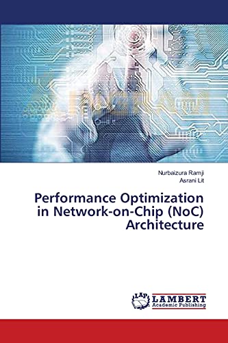 Stock image for Performance Optimization in Network-on-Chip (NoC) Architecture for sale by Lucky's Textbooks