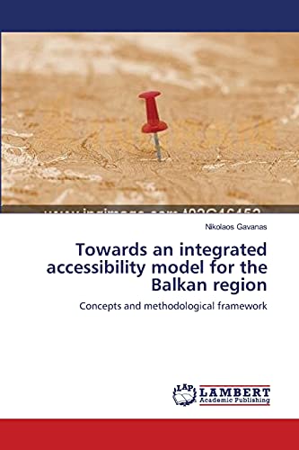 9783659523441: Towards an integrated accessibility model for the Balkan region: Concepts and methodological framework