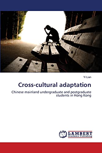 9783659524356: Cross-cultural adaptation: Chinese mainland undergraduate and postgraduate students in Hong Kong