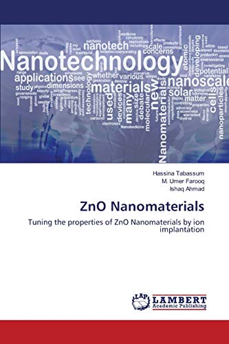 9783659526800: ZnO Nanomaterials: Tuning the properties of ZnO Nanomaterials by ion implantation