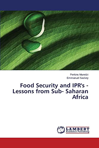 Beispielbild fr Food Security and IPR's - Lessons from Sub- Saharan Africa zum Verkauf von Lucky's Textbooks