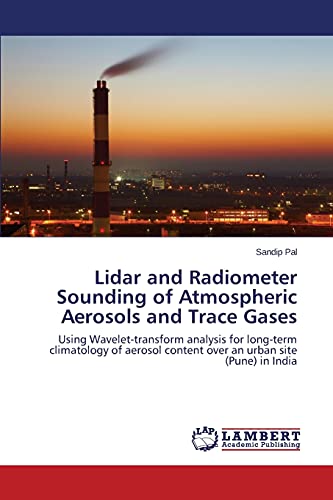 Imagen de archivo de Lidar and Radiometer Sounding of Atmospheric Aerosols and Trace Gases a la venta por Chiron Media
