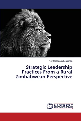 9783659531095: Strategic Leadership Practices From a Rural Zimbabwean Perspective