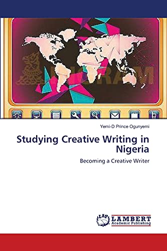 Stock image for Studying Creative Writing in Nigeria: Becoming a Creative Writer for sale by Lucky's Textbooks