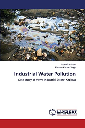 Stock image for Industrial Water Pollution: Case study of Vatva Industrial Estate, Gujarat for sale by Lucky's Textbooks
