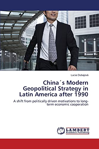 Stock image for Chinas Modern Geopolitical Strategy in Latin America After 1990 for sale by Chiron Media