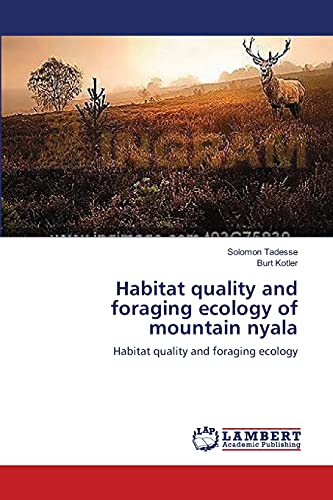 Beispielbild fr Habitat quality and foraging ecology of mountain nyala zum Verkauf von Lucky's Textbooks