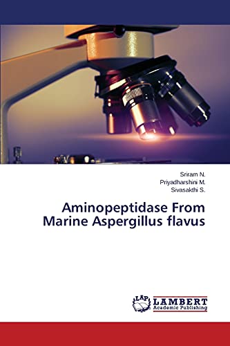 Stock image for Aminopeptidase From Marine Aspergillus flavus for sale by Lucky's Textbooks