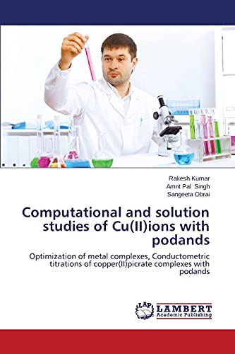 Computational and solution studies of Cu(II)ions with podands - Rakesh Kumar|Amrit Pal Singh|Sangeeta Obrai