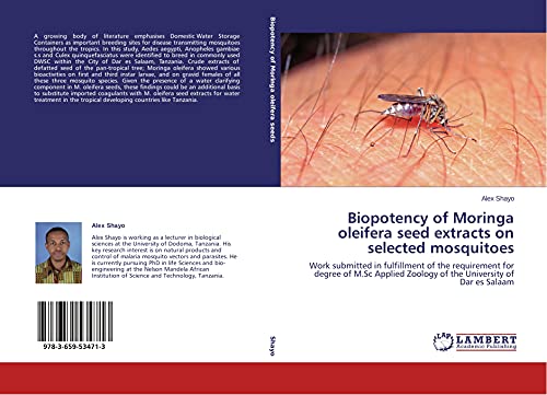 Beispielbild fr Biopotency of Moringa oleifera seed extracts on selected mosquitoes: Work submitted in fulfillment of the requirement for degree of M.Sc Applied Zoology of the University of Dar es Salaam zum Verkauf von Lucky's Textbooks