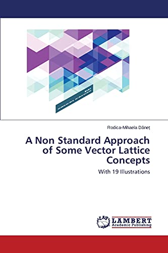 Imagen de archivo de A Non Standard Approach of Some Vector Lattice Concepts a la venta por Chiron Media