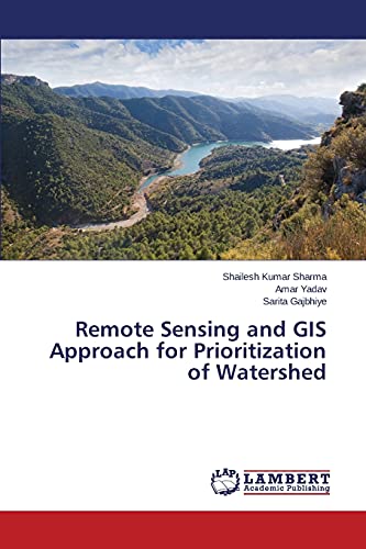 Stock image for Remote Sensing and GIS Approach for Prioritization of Watershed for sale by Lucky's Textbooks
