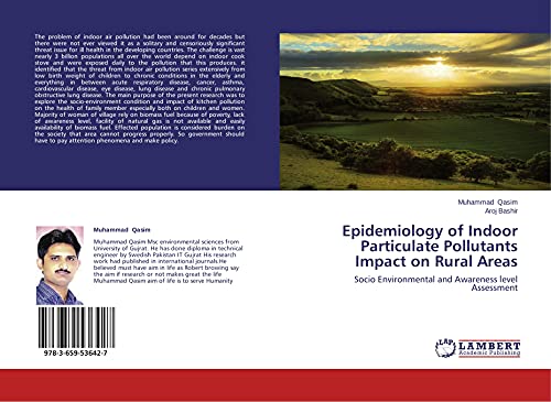 Beispielbild fr Epidemiology of Indoor Particulate Pollutants Impact on Rural Areas: Socio Environmental and Awareness level Assessment zum Verkauf von Lucky's Textbooks