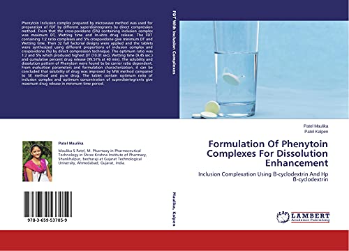 9783659537059: Formulation Of Phenytoin Complexes For Dissolution Enhancement: Inclusion Complexation Using Β-cyclodextrin And Hp Β-cyclodextrin: Inclusion Complexation Using -cyclodextrin And Hp -cyclodextrin