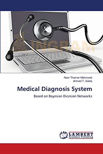 Stock image for Medical Diagnosis System: Based on Bayesian Dicesion Networks for sale by Lucky's Textbooks