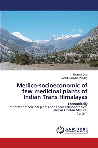 Stock image for Medico-Socioeconomic of Few Medicinal Plants of Indian Trans Himalayas for sale by Lucky's Textbooks