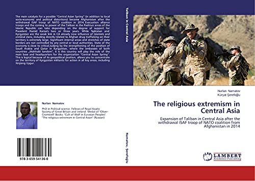 9783659541360: The religious extremism in Central Asia: Expansion of Taliban in Central Asia after the withdrawal ISAF troop of NATO coalition from Afghanistan in 2014