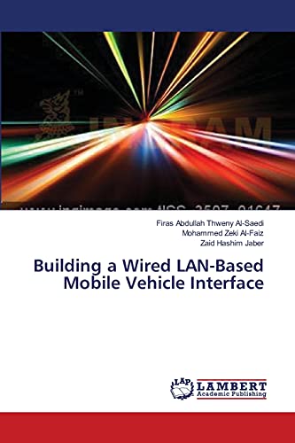 Stock image for Building a Wired LAN-Based Mobile Vehicle Interface for sale by Lucky's Textbooks